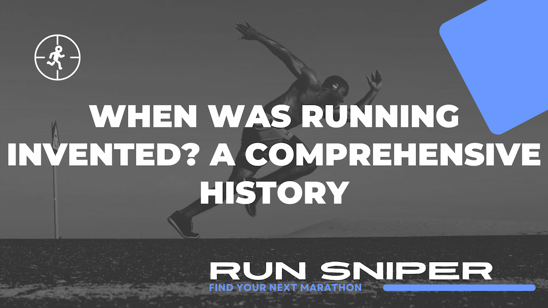 When Was Running Invented? A Comprehensive History